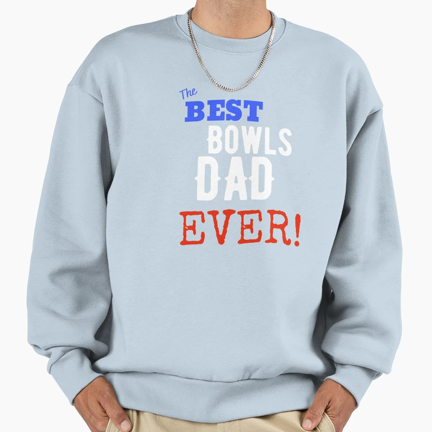 Best Bowls Dad Ever Sweatshirt - Casual Everyday Wear for Adults - T-Shirt, Sweatshirt, Hoodie