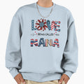 Love Being Called Nana American Sweatshirt - Streetwear Style for Adults - T-Shirt, Sweatshirt, Hoodie