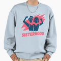 Sisterhood Sweatshirt - Unique Graphic for Adults - T-Shirt, Sweatshirt, Hoodie