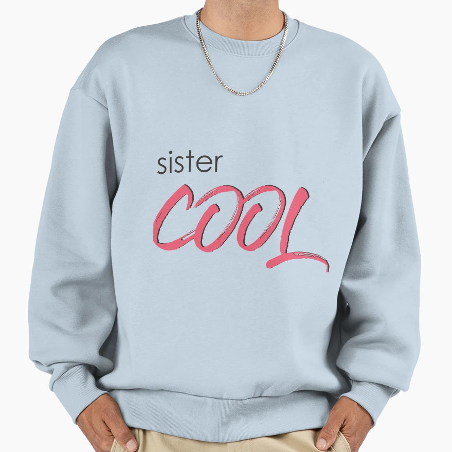 Sister Sweatshirt - Novelty Apparel Men Women - T-Shirt, Sweatshirt, Hoodie