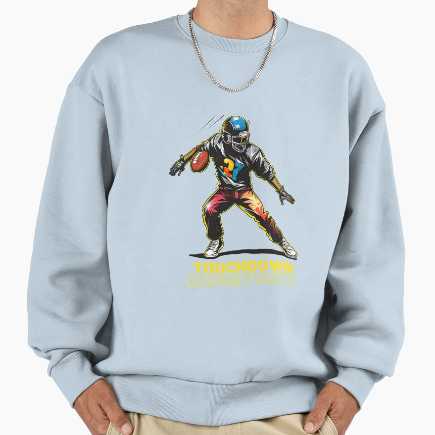 Touchdown Dance Party Sweatshirt - Streetwear Style Men Women - T-Shirt, Sweatshirt, Hoodie