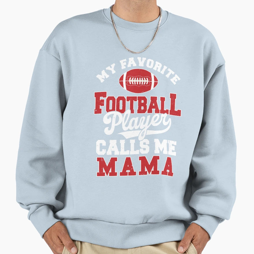 My Favorite Football Player Calls Me Sweatshirt - Minimalist Print Unisex - T-Shirt, Sweatshirt, Hoodie