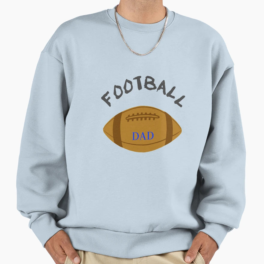 Football Football Dad Sweatshirt - Novelty Apparel Men Women - T-Shirt, Sweatshirt, Hoodie