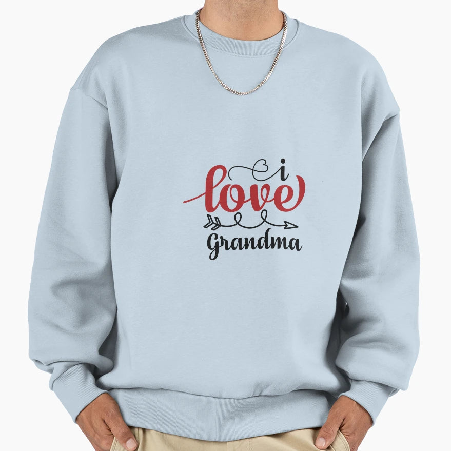 Greeting Card I Love Grandma Gift Sweatshirt - Streetwear Style Unisex - T-Shirt, Sweatshirt, Hoodie