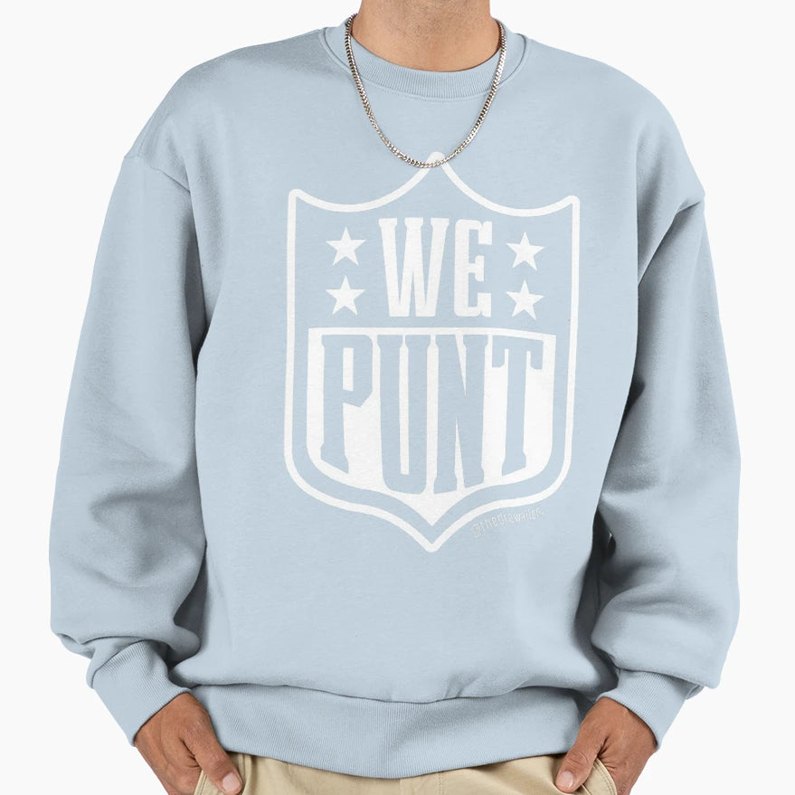 We Punt Sweatshirt - Trendy Graphic for Adults - T-Shirt, Sweatshirt, Hoodie