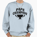Dad Champion Sweatshirt - Graphic Print Men Women - T-Shirt, Sweatshirt, Hoodie