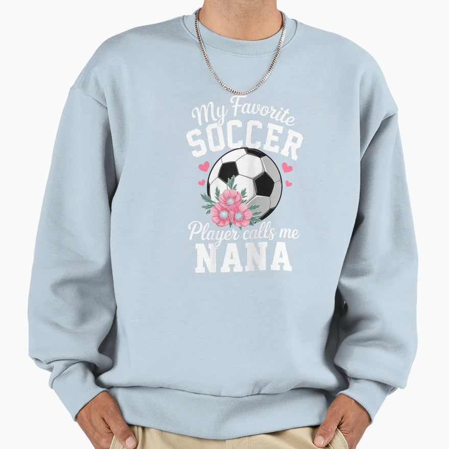 My Favorite Soccer Player Calls Me Sweatshirt - Custom Art Print Unisex - T-Shirt, Sweatshirt, Hoodie