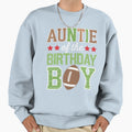 Auntie Birthday Family Party Football Sweatshirt - Streetwear Style Unisex - T-Shirt, Sweatshirt, Hoodie