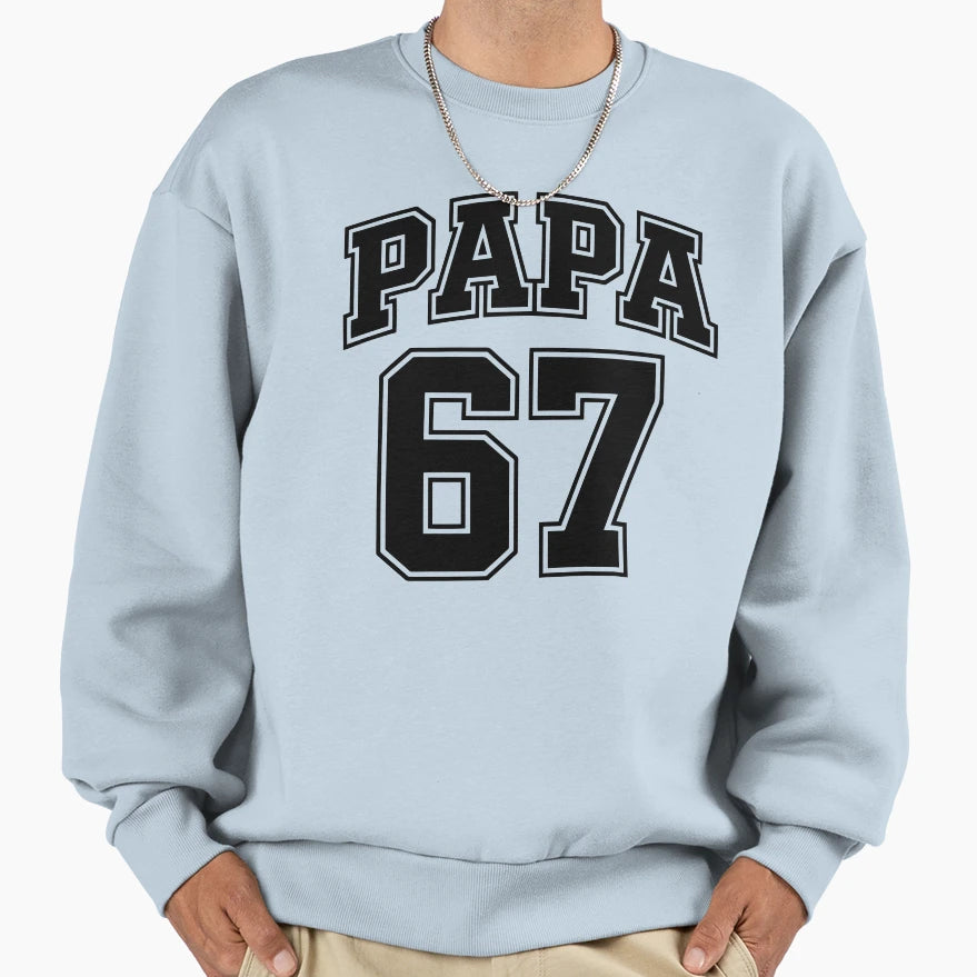 Papa 67 Meme Sweatshirt - Unique Graphic Men Women - T-Shirt, Sweatshirt, Hoodie