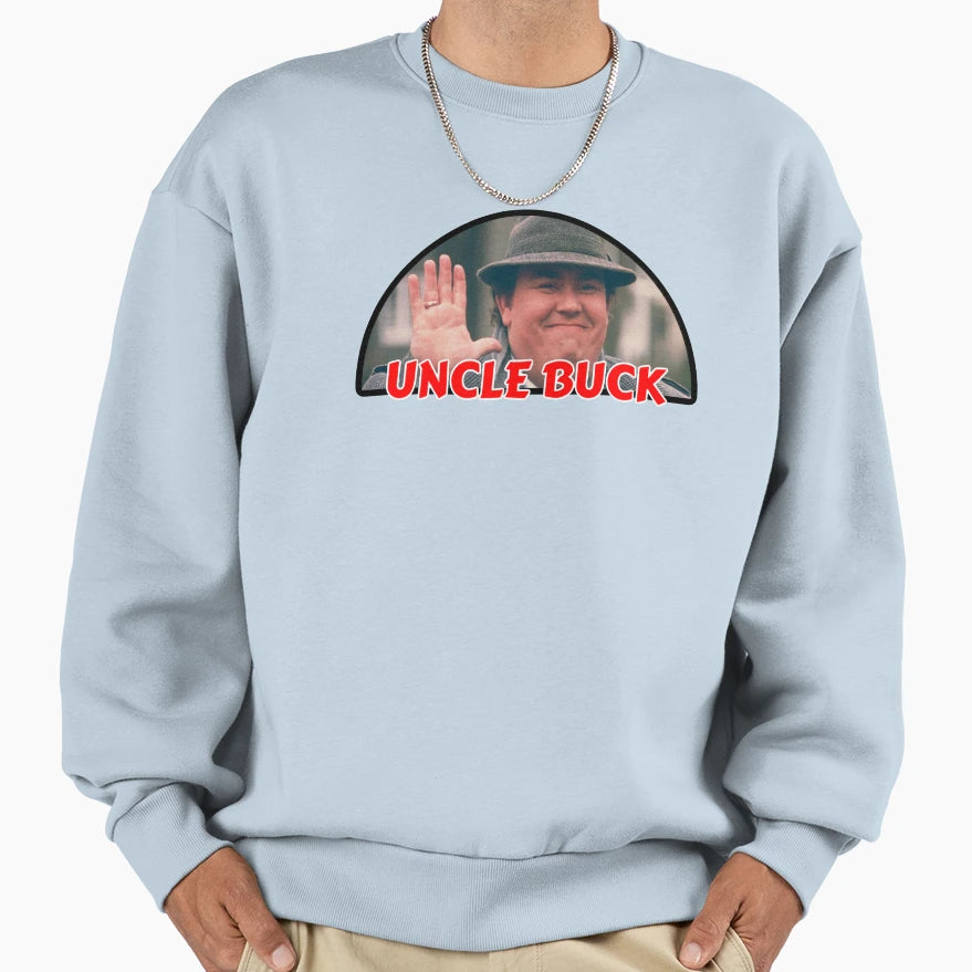 Uncle Buck Sweatshirt - Custom Art Print Men Women - T-Shirt, Sweatshirt, Hoodie