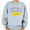 Sisters Keeper Sweatshirt - Fun Novelty Design for Adults - T-Shirt, Sweatshirt, Hoodie