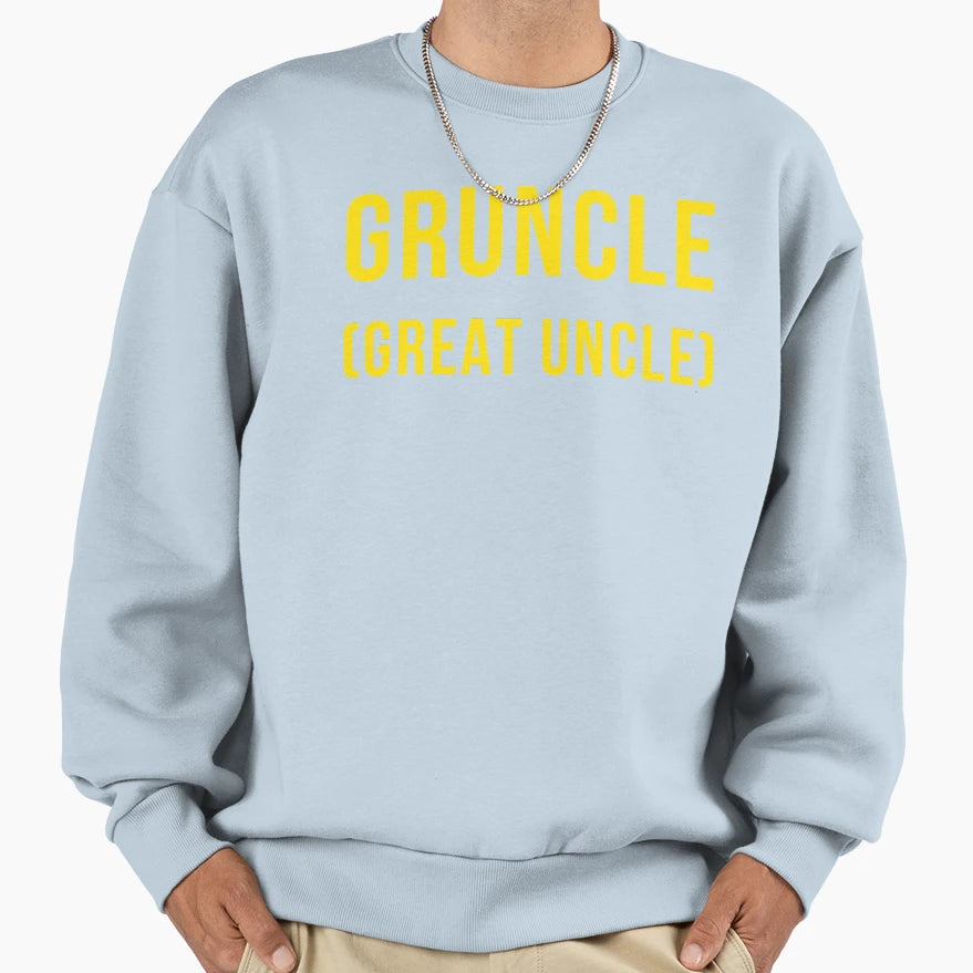 Gruncle Great Uncle Sweatshirt - Trendy Graphic Unisex - T-Shirt, Sweatshirt, Hoodie
