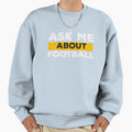 Ask Me About Football Sweatshirt - Minimalist Print Men Women - T-Shirt, Sweatshirt, Hoodie