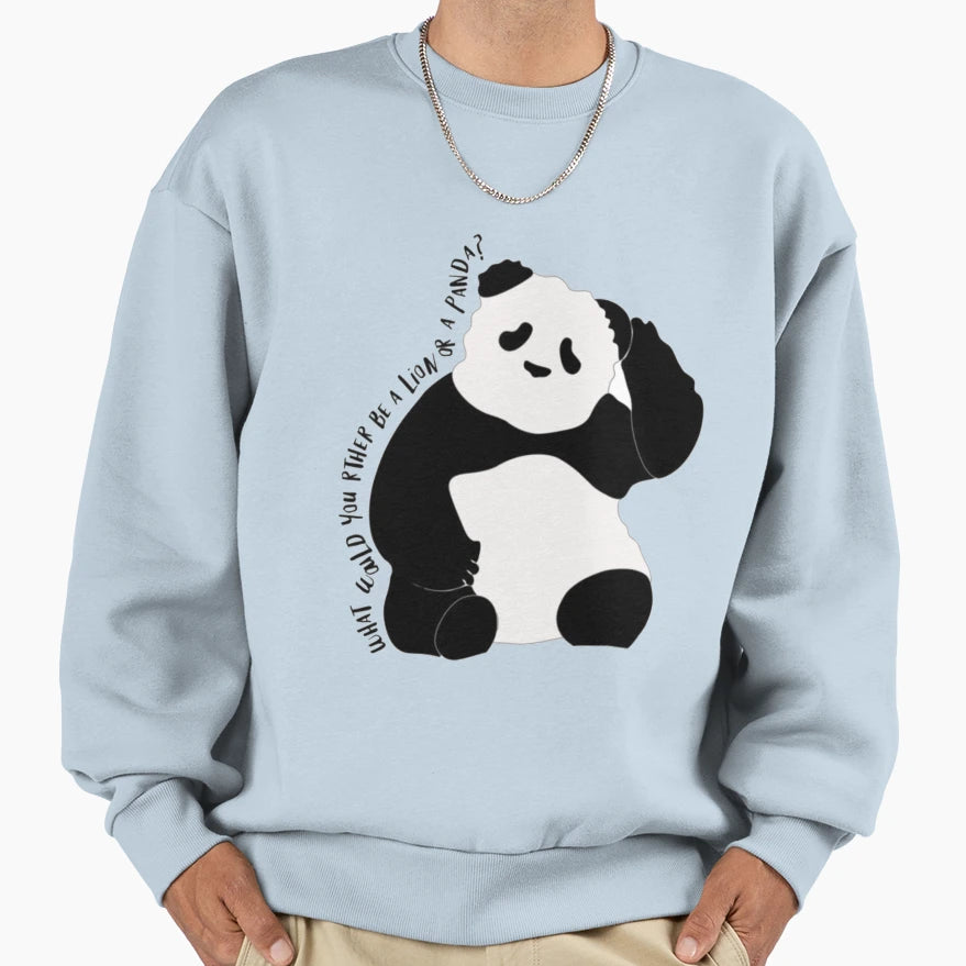What Would You Rather Be Lion Or Panda Sweatshirt - Graphic Print Men Women - T-Shirt, Sweatshirt, Hoodie