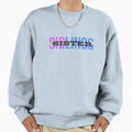 Sister Siblings Related Family Gift Sweatshirt - Unique Graphic Men Women - T-Shirt, Sweatshirt, Hoodie
