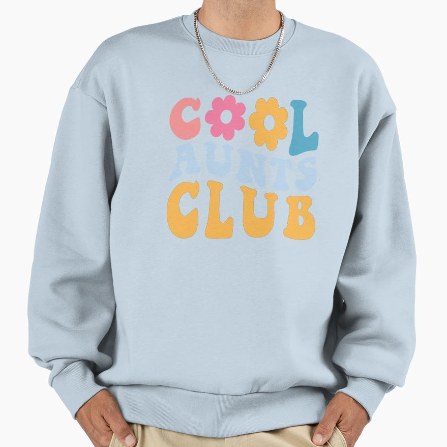 Aunts Club Sweatshirt - Streetwear Style Men Women - T-Shirt, Sweatshirt, Hoodie