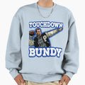 Touchdown Bundy Sweatshirt - Fun Novelty Design for Adults - T-Shirt, Sweatshirt, Hoodie