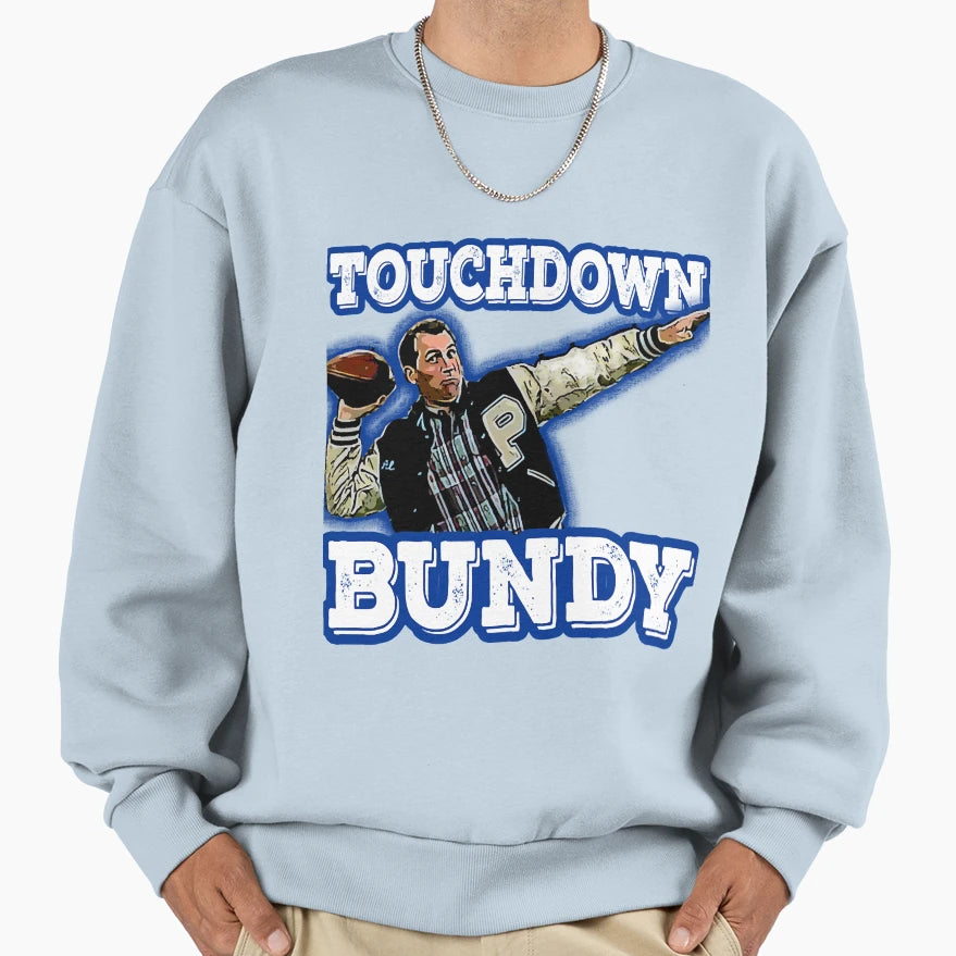 Touchdown Bundy Sweatshirt - Fun Novelty Design for Adults - T-Shirt, Sweatshirt, Hoodie