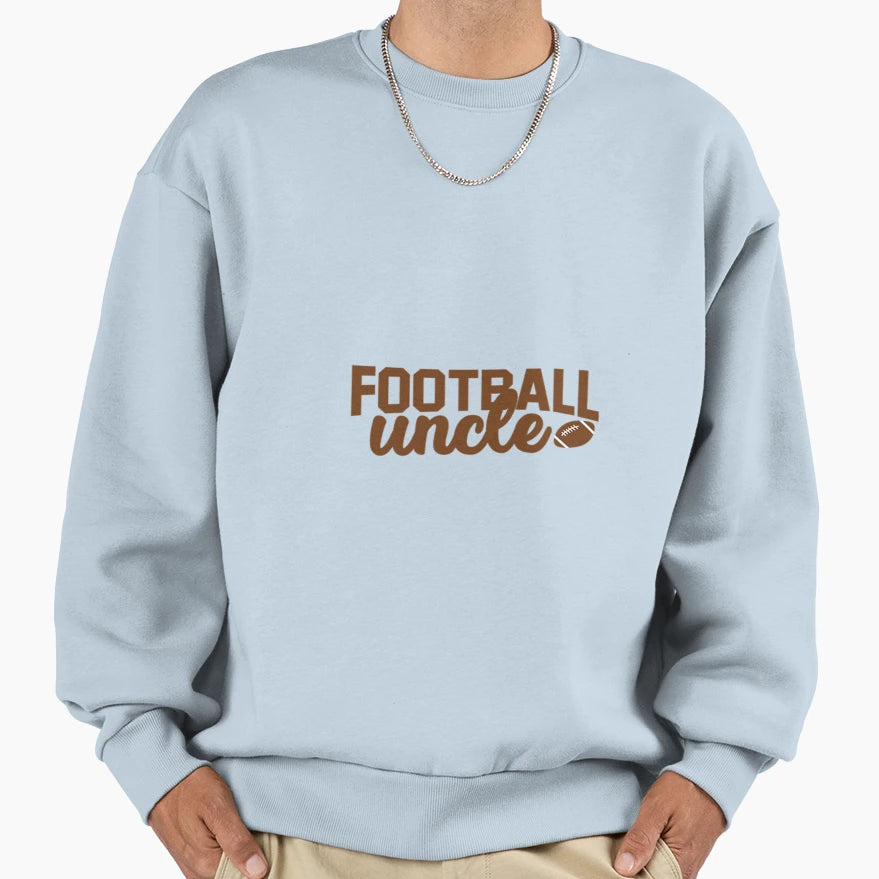 Football Uncle Sweatshirt - Casual Everyday Wear Unisex - T-Shirt, Sweatshirt, Hoodie