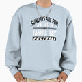 Sunday Are Jesus Sweatshirt - Graphic Print Men Women - T-Shirt, Sweatshirt, Hoodie