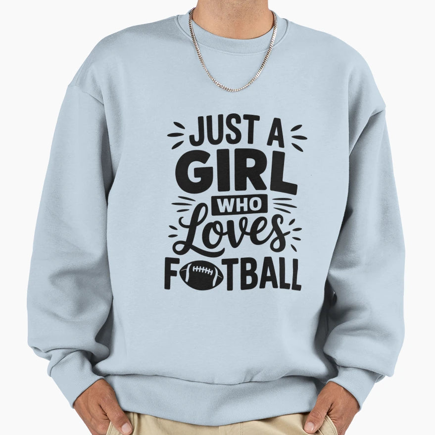 Just Who Loves Football Sweatshirt - Custom Art Print for Adults - T-Shirt, Sweatshirt, Hoodie