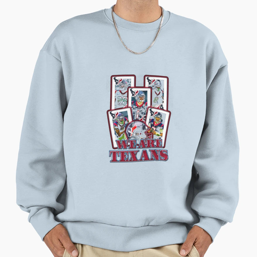 Houston Team We Are Texans Sweatshirt - Novelty Apparel Men Women - T-Shirt, Sweatshirt, Hoodie