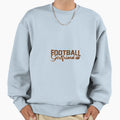 Football Girlfriend Sweatshirt - Streetwear Style Men Women - T-Shirt, Sweatshirt, Hoodie