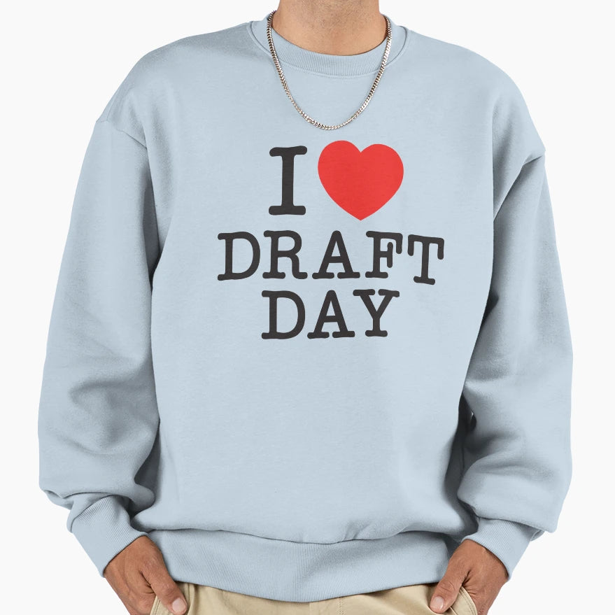 I Love Draft Day Fantasy League Sweatshirt - Novelty Apparel for Adults - T-Shirt, Sweatshirt, Hoodie