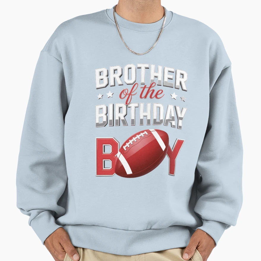 Brother Football Birthday Family Sweatshirt - Casual Everyday Wear Unisex - T-Shirt, Sweatshirt, Hoodie