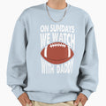 Sundays We Watch Daddy Funny Sweatshirt - Fun Novelty Design Men Women - T-Shirt, Sweatshirt, Hoodie