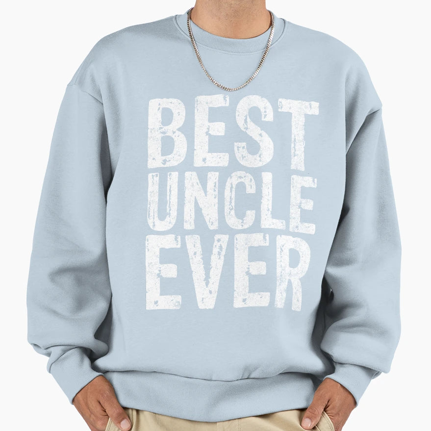 Best Uncle Ever Funny Gift Fathers Day T-Shirt - Unique Graphic for Adults - T-Shirt, Sweatshirt, Hoodie