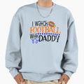 I Watch Football Daddy Sweatshirt - Graphic Print Unisex - T-Shirt, Sweatshirt, Hoodie