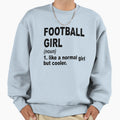 Football Like Normal But Cooler Sweatshirt - Graphic Print for Adults - T-Shirt, Sweatshirt, Hoodie