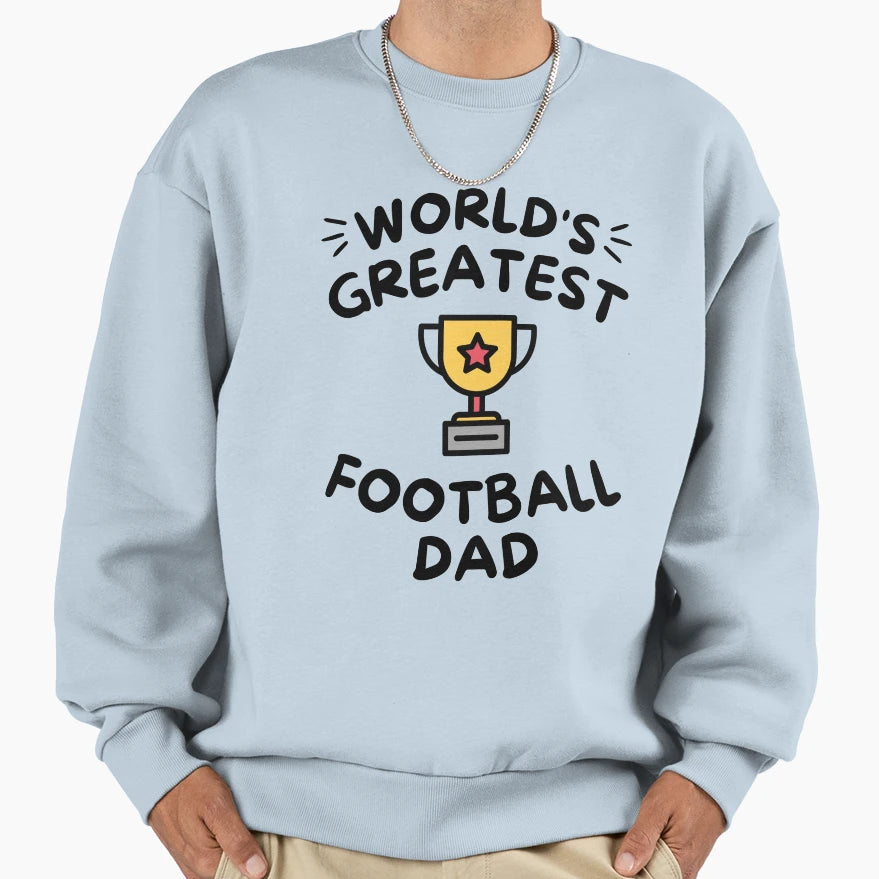 Worlds Greatest Football Dad Sweatshirt - Graphic Print for Adults - T-Shirt, Sweatshirt, Hoodie
