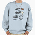Thats What I Love About Weekends Sweatshirt - Streetwear Style Unisex - T-Shirt, Sweatshirt, Hoodie
