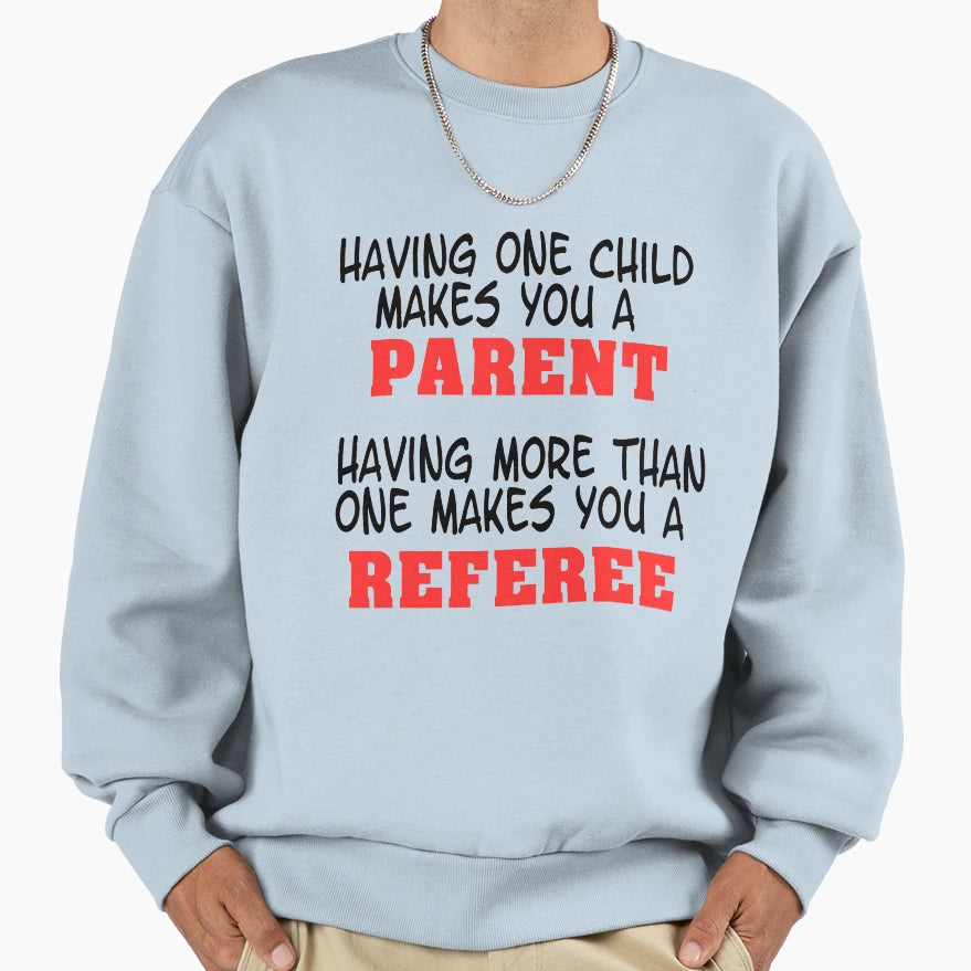Parents Are Referees Sweatshirt - Aesthetic Graphic for Adults - T-Shirt, Sweatshirt, Hoodie