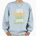 Dad Coach Soccer Lover Sweatshirt - Fun Novelty Design Men Women - T-Shirt, Sweatshirt, Hoodie