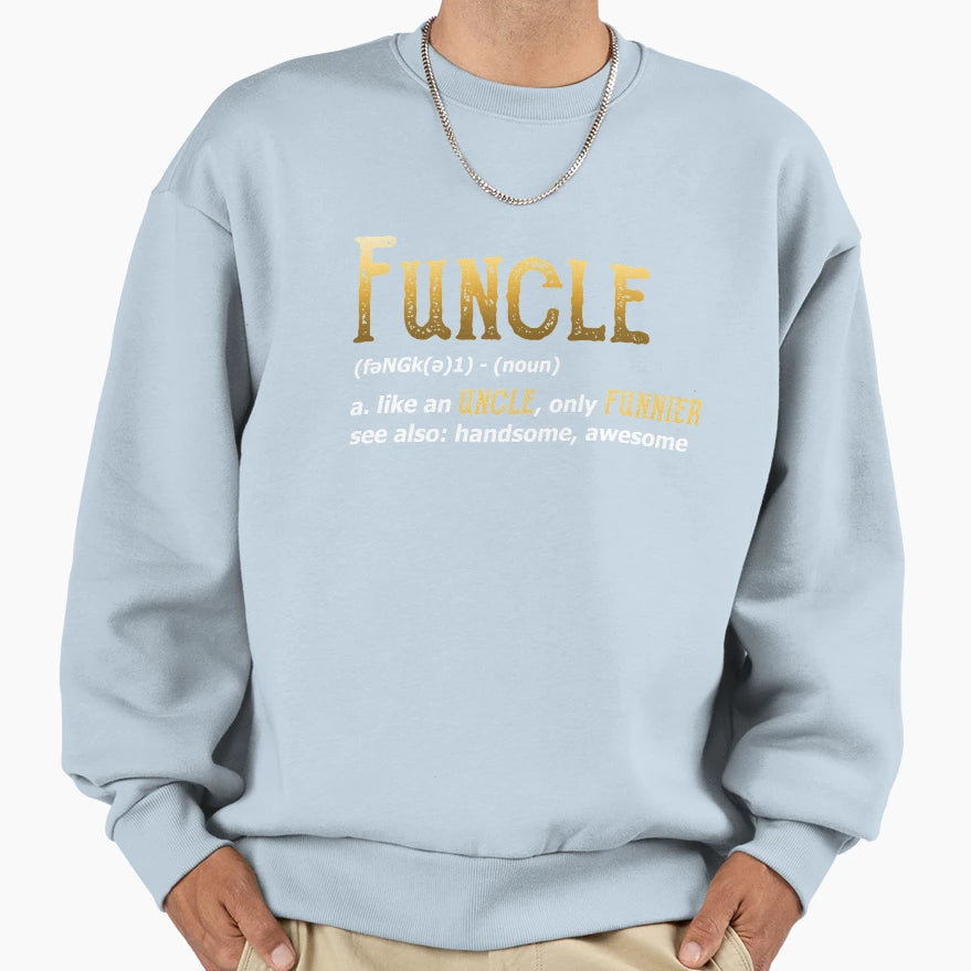 Funcle Funny Uncle Sweatshirt - Custom Art Print for Adults - T-Shirt, Sweatshirt, Hoodie