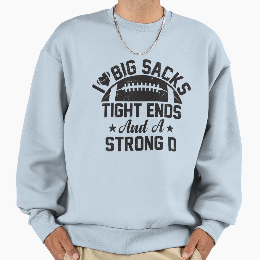 Funny Football Season I Love Big Sweatshirt - Streetwear Style for Adults - T-Shirt, Sweatshirt, Hoodie