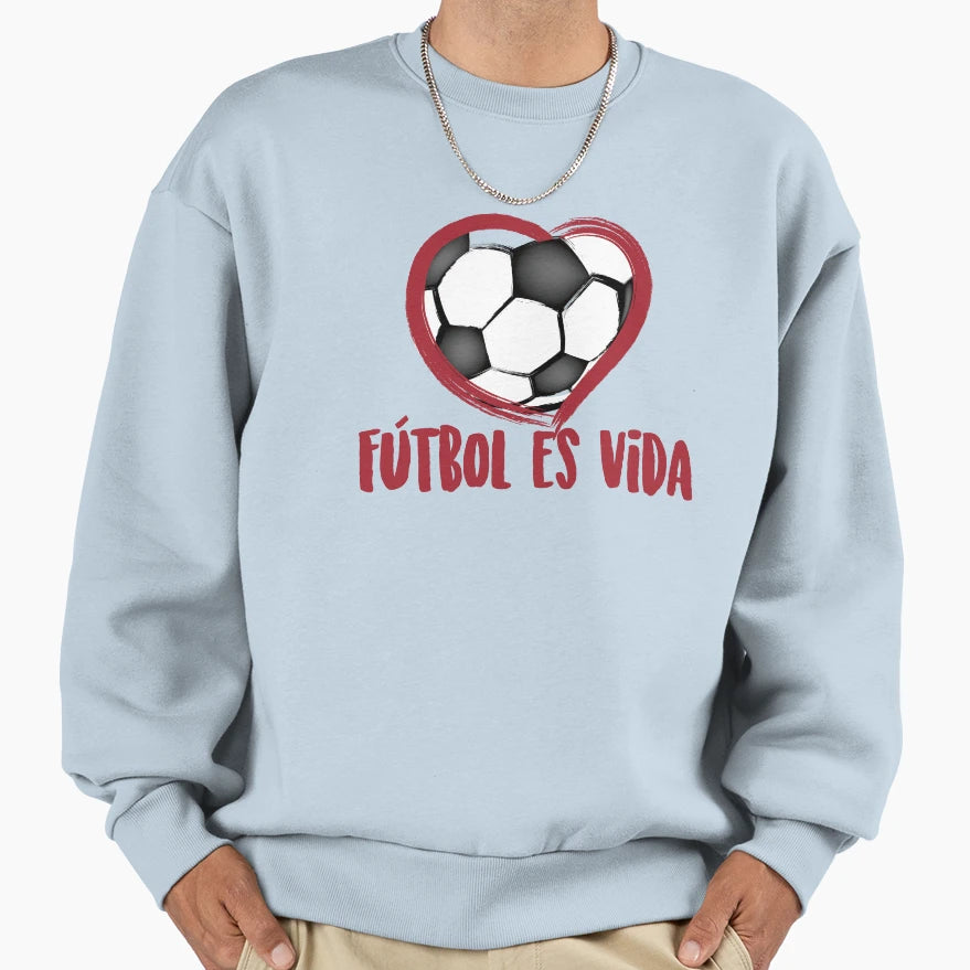 F Tbol Es Vida Sweatshirt - Fun Novelty Design Unisex - T-Shirt, Sweatshirt, Hoodie