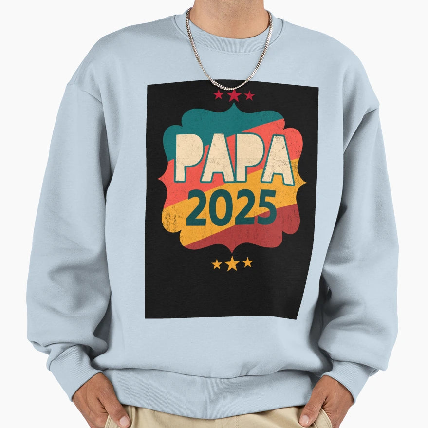 Papa 2025 Sweatshirt - Minimalist Print Men Women - T-Shirt, Sweatshirt, Hoodie