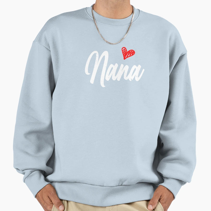 Love Nana Heart Grandma Sweatshirt - Fun Novelty Design for Adults - T-Shirt, Sweatshirt, Hoodie