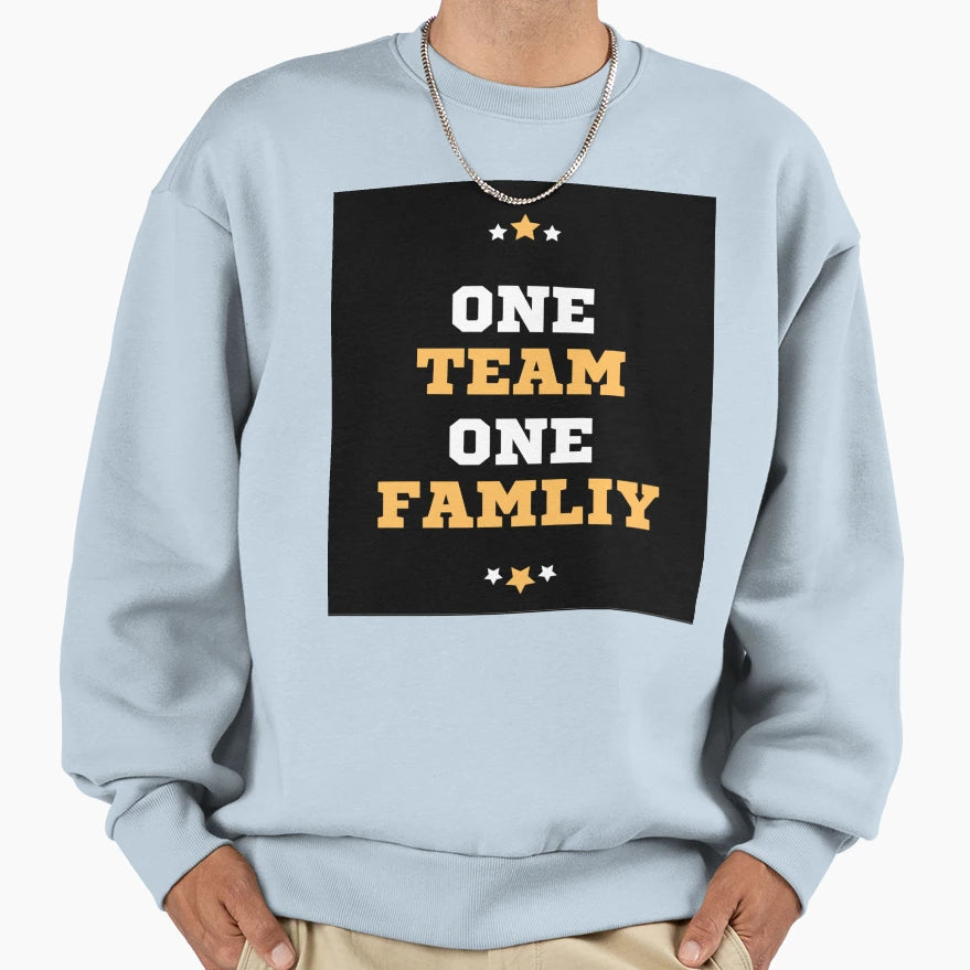 One Team One Famliy Gift Family Sweatshirt - Fun Novelty Design Unisex - T-Shirt, Sweatshirt, Hoodie