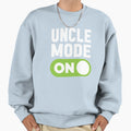 Uncle Mode Sweatshirt - Novelty Apparel Unisex - T-Shirt, Sweatshirt, Hoodie
