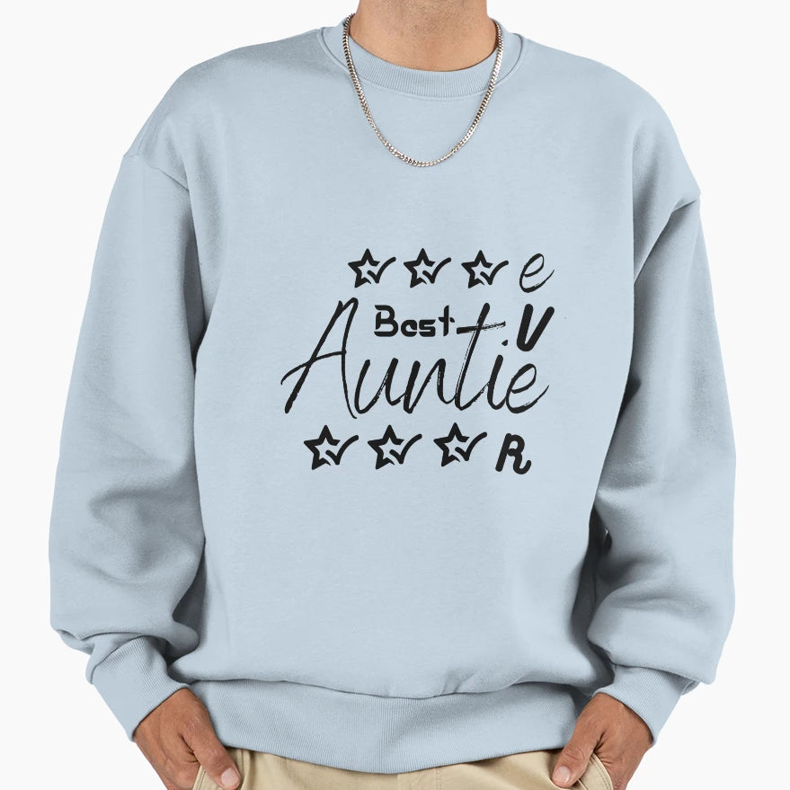 Best Auntie Ever Sweatshirt - Unique Graphic Unisex - T-Shirt, Sweatshirt, Hoodie