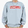 Uncle Sweatshirt - Novelty Apparel for Adults - T-Shirt, Sweatshirt, Hoodie