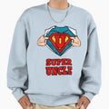 Super Uncle Superhero Great Gift T-Shirt - Unique Graphic for Adults - T-Shirt, Sweatshirt, Hoodie