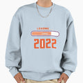 Happy New Year 2022 Year Count Sweatshirt - Minimalist Print Men Women - T-Shirt, Sweatshirt, Hoodie