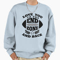Love You To End Zone And Back Football T-Shirt - Fun Novelty Design Unisex - T-Shirt, Sweatshirt, Hoodie
