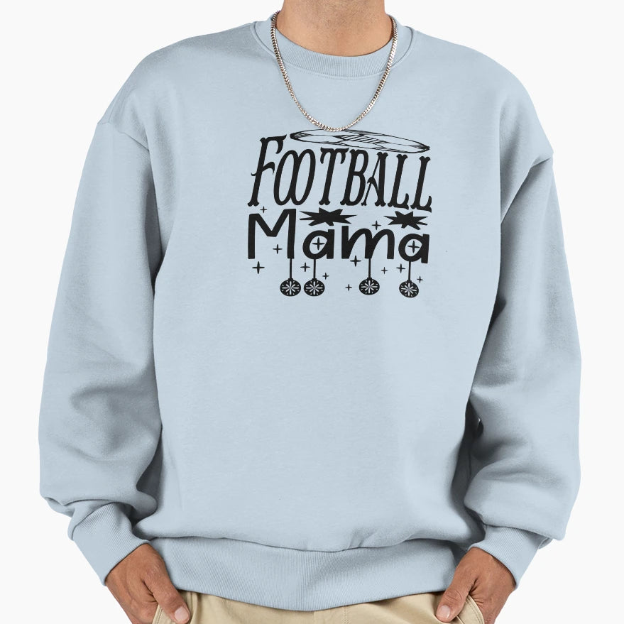 Football Mama Sweatshirt - Graphic Print Men Women - T-Shirt, Sweatshirt, Hoodie